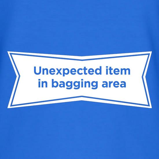 unexpected item in bagging area t shirt